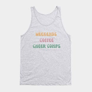 Weekends, Coffee, Cheer Comps Tank Top